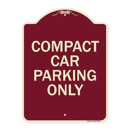 Signmission Designer Series-Compact Car Parking Only Burgungy Heavy-Gauge Aluminum, 24" x 18", BU-1824-9857 A-DES-BU-1824-9857